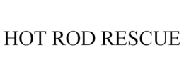 HOT ROD RESCUE trademark