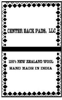 CENTER BACK PADS, LLC 100% NEW ZEALAND WOOL HAND MADE IN INDIA trademark