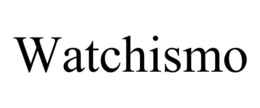 WATCHISMO trademark