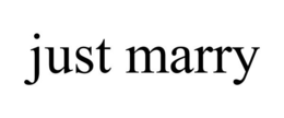 JUST MARRY trademark