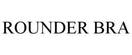 ROUNDER BRA trademark
