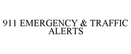 911 EMERGENCY & TRAFFIC ALERTS trademark
