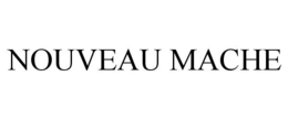 NOUVEAU MACHE trademark