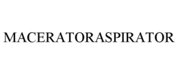 MACERATORASPIRATOR trademark