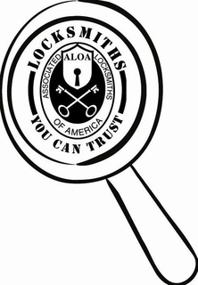 LOCKSMITHS YOU CAN TRUST ASSOCIATED LOCKSMITHS OF AMERICA ALOA trademark