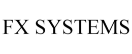 FX SYSTEMS trademark