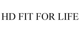 HD FIT FOR LIFE trademark
