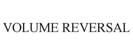 VOLUME REVERSAL trademark