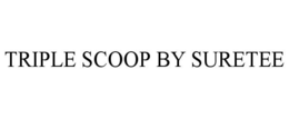 TRIPLE SCOOP BY SURETEE trademark