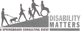 DISABILITY MATTERS A SPRINGBOARD CONSULTING EVENT trademark