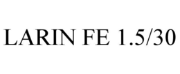 LARIN FE 1.5/30 trademark