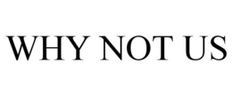 WHY NOT US trademark