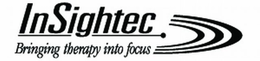 INSIGHTEC BRINGING THERAPY INTO FOCUS trademark