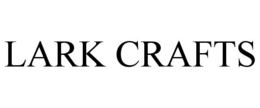 LARK CRAFTS trademark