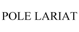 POLE LARIAT trademark