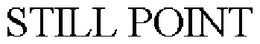STILL POINT trademark