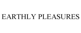 EARTHLY PLEASURES trademark