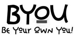 BYOU BE YOUR OWN YOU! trademark