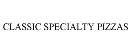 CLASSIC SPECIALTY PIZZAS trademark