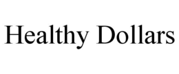 HEALTHY DOLLARS trademark
