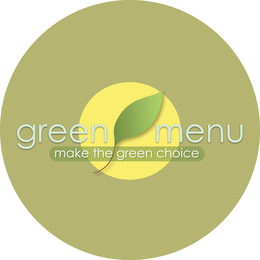 GREEN MENU MAKE THE GREEN CHOICE trademark