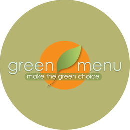 GREEN MENU MAKE THE GREEN CHOICE trademark