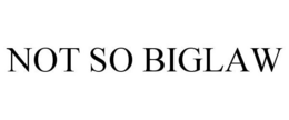 NOT SO BIGLAW trademark