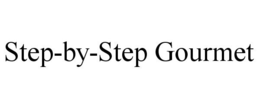 STEP-BY-STEP GOURMET trademark