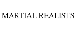 MARTIAL REALISTS trademark