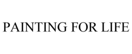 PAINTING FOR LIFE trademark