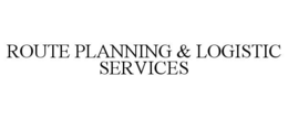 ROUTE PLANNING & LOGISTIC SERVICES trademark