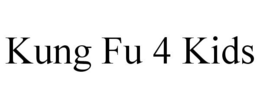 KUNG FU 4 KIDS trademark