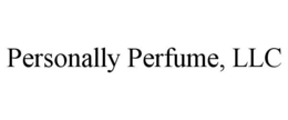 PERSONALLY PERFUME, LLC trademark