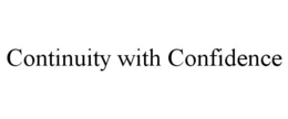 CONTINUITY WITH CONFIDENCE trademark
