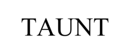 TAUNT trademark