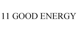 11 GOOD ENERGY trademark
