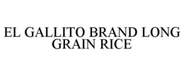 EL GALLITO BRAND LONG GRAIN RICE trademark