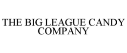 THE BIG LEAGUE CANDY COMPANY trademark
