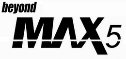 BEYOND MAX5 trademark