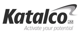 KATALCO JM ACTIVATE YOUR POTENTIAL trademark