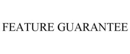 FEATURE GUARANTEE trademark