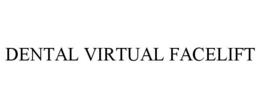DENTAL VIRTUAL FACELIFT trademark