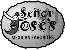 SENOR JOSE'S MEXICAN FAVORITES trademark