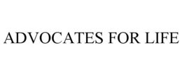 ADVOCATES FOR LIFE trademark