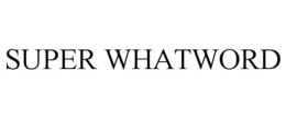 SUPER WHATWORD trademark