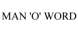 MAN 'O' WORD trademark