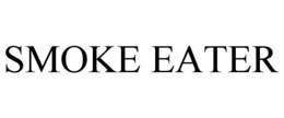 SMOKE EATER trademark
