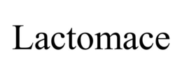 LACTOMACE trademark