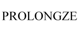 PROLONGZE trademark