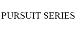 PURSUIT SERIES trademark